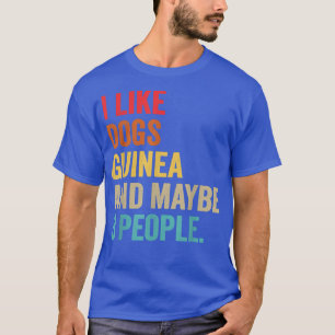 Ich mag Hunde Meerschweinchen und vielleicht 3 Per T-Shirt