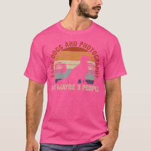 Ich mag Hunde und Fotografie und vielleicht 3 Leut T-Shirt