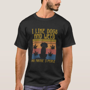 Ich mag Hunde und Gras und vielleicht 3 Leute lust T-Shirt