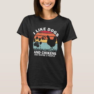 Ich mag Hunde und Hühner und vielleicht 3 Leute Ba T-Shirt