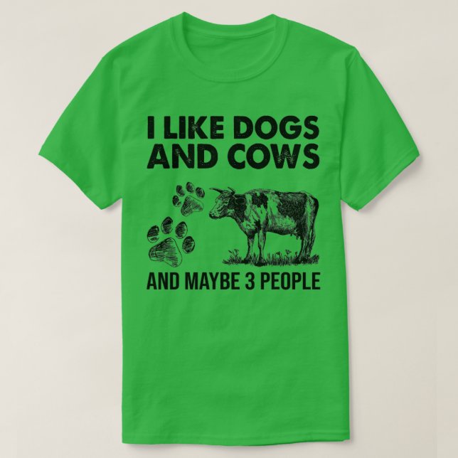 Ich mag Hunde und Kühe vielleicht 3 Personen T-Shirt (Design vorne)