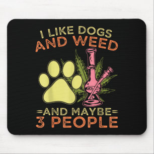 Ich mag Hunde und vielleicht 3 Leute Humor Zitat I Mousepad