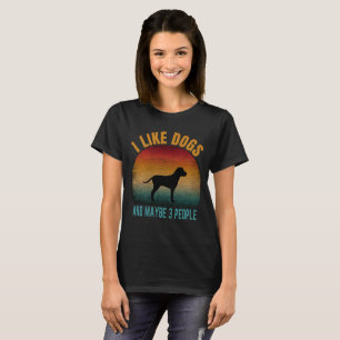 ich mag Hunde und vielleicht 3 Leute T-Shirt