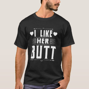 Ich mag ihre Arsch Liebe T-Shirt