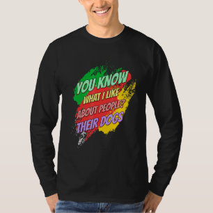 Ich mag ihre Hunde Funny Sprichwort T-Shirt