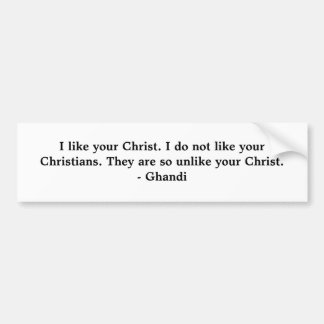 Ich mag Ihren Christus. Ich mag nicht Ihr Autoaufkleber