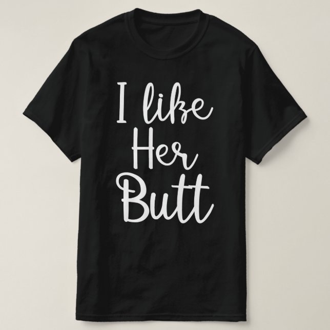 Ich mag ihren Hintern T-Shirt (Design vorne)