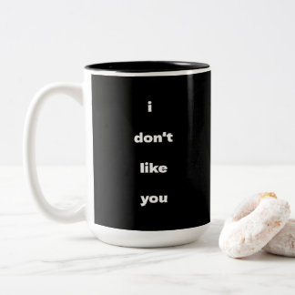 Ich mag Ihren Humor nicht Zweifarbige Tasse