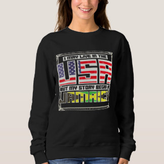 Ich mag in den USA leben, aber meine Geschichte be Sweatshirt