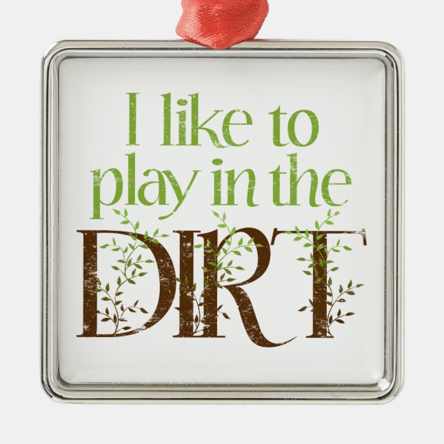 Ich mag in der Schmutz-lustigen Gartenarbeit Silbernes Ornament (Vorne)