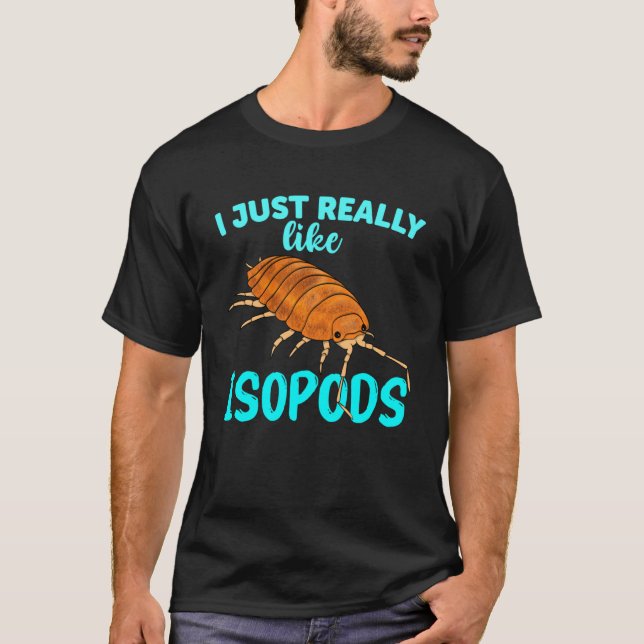 Ich mag Isopods Pill Bug Roly Poly T-Shirt (Vorderseite)