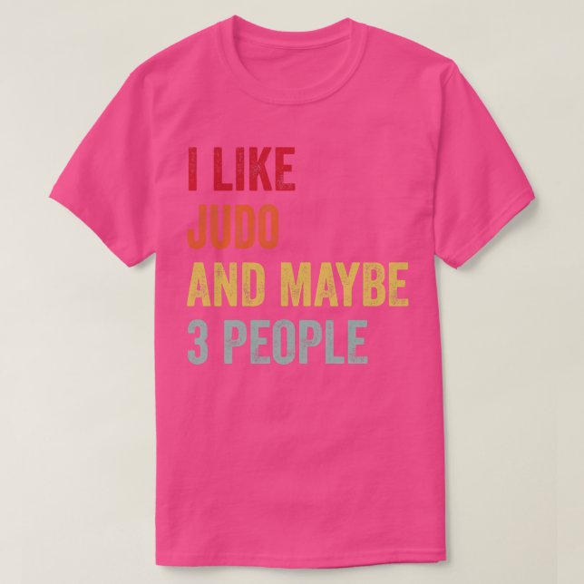 Ich mag Judo vielleicht 3 Leute T-Shirt (Design vorne)