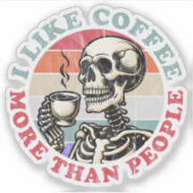 Ich mag Kaffee mehr als Menschen