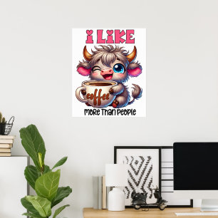 Ich mag Kaffee mehr als Menschen Poster