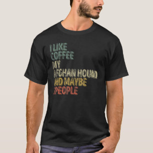 Ich mag Kaffee mein afghanisches Haus und vielleic T-Shirt