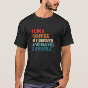 Ich mag Kaffee mein Bär und vielleicht 3 Leute Ber T-Shirt