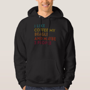 Ich mag Kaffee mein Beagle Hund und vielleicht 3 L Hoodie