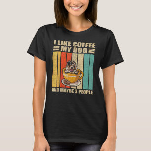 Ich mag Kaffee mein Hund und vielleicht 3 Leute wi T-Shirt