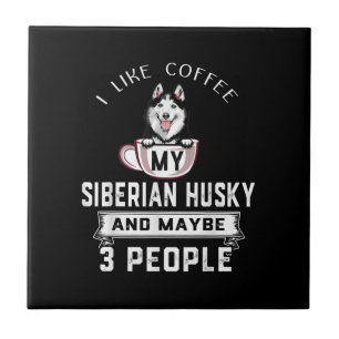 Ich mag Kaffee mein Husky und vielleicht 3 Leute G Fliese