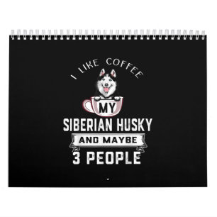 Ich mag Kaffee mein Husky und vielleicht 3 Leute G Kalender