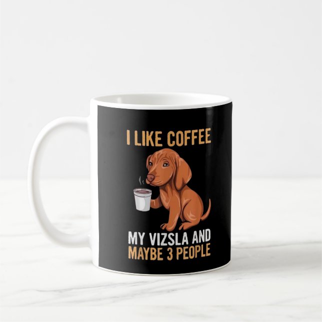 Ich mag Kaffee meine Vizsla und vielleicht 3 Leute Kaffeetasse (Links)