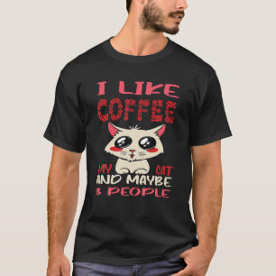 Ich mag Kaffee meinen Chat und vielleicht 3 Leute T-Shirt
