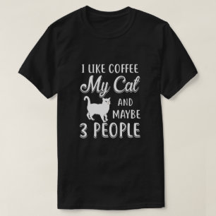 Ich mag Kaffee, meinen Kaffee und vielleicht 3 Leu T-Shirt
