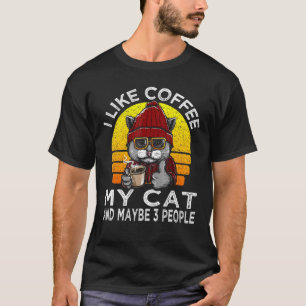 Ich mag Kaffee meinen Kater und vielleicht 3 Leute T-Shirt