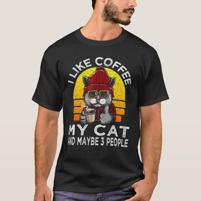 Ich mag Kaffee meinen Kater und vielleicht 3 Leute T-Shirt (Vorderseite)