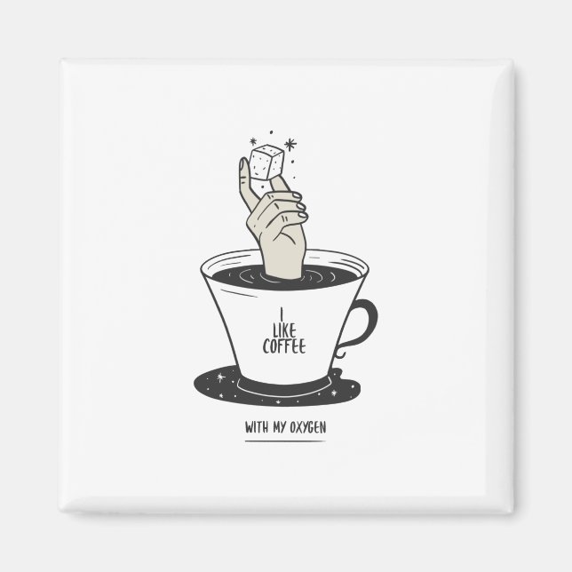 Ich mag Kaffee mit meinem Sauerstoff Magnet (Vorne)