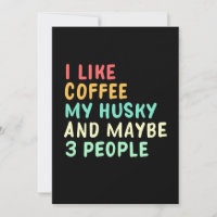 Ich mag Kaffee und meinen Husky