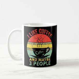 Ich mag Kaffee und vielleicht 3 Leute Lustig Vinta Kaffeetasse