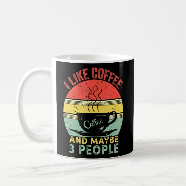 Ich mag Kaffee und vielleicht 3 Leute lustige Vint Kaffeetasse (Links)