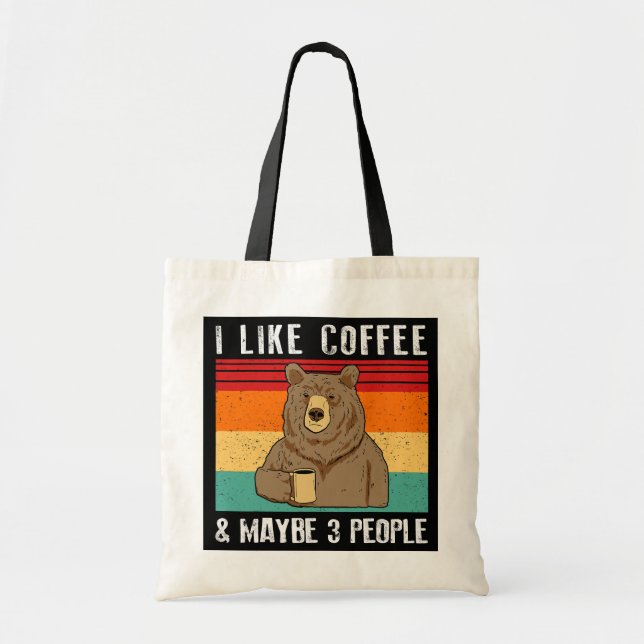 Ich mag Kaffee und vielleicht 3 Leute lustigen Bär Tragetasche (Vorne)