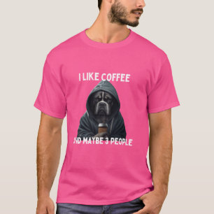 Ich mag Kaffee und vielleicht 3 Leute lustigen gru T-Shirt