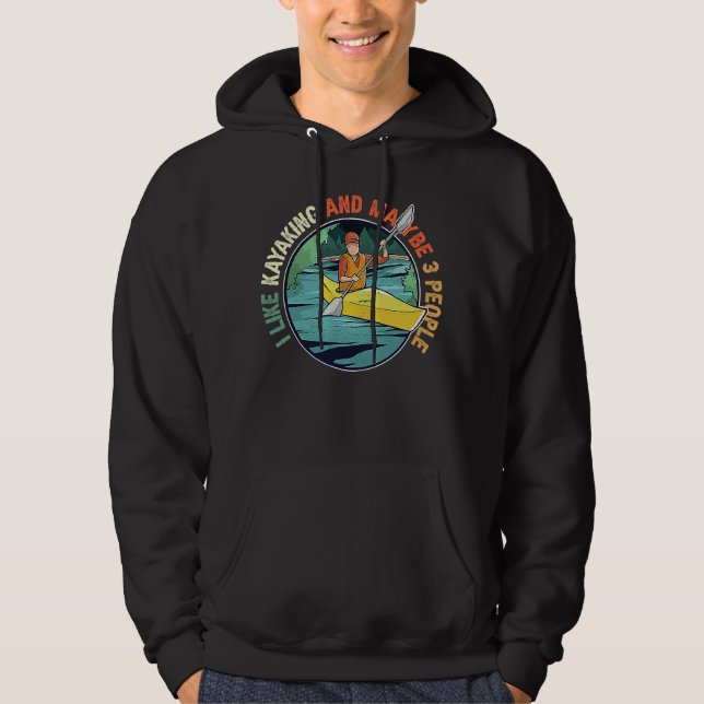 Ich mag Kajak und vielleicht 3 Leute Kajak Kajak Hoodie (Vorderseite)