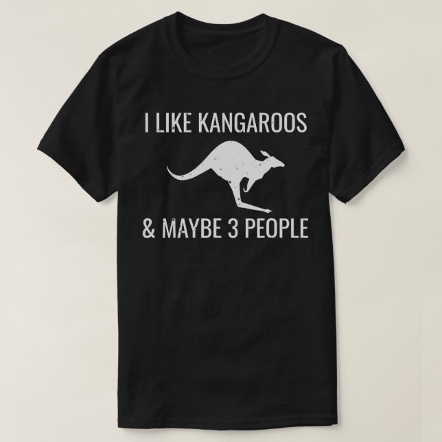 Ich mag Kangaroos Vielleicht 3 Leute Funny Austral T-Shirt (Design vorne)