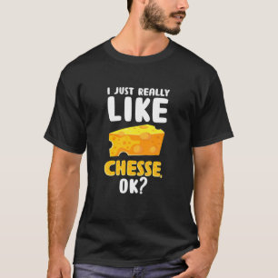Ich mag Käse wirklich gut? Funny Food Pun Foodi T-Shirt