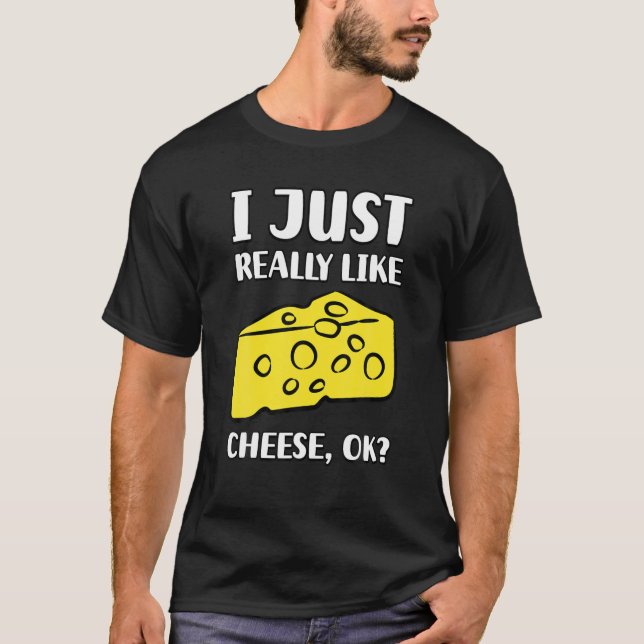 Ich mag Käse wirklich gut T-Shirt (Vorderseite)