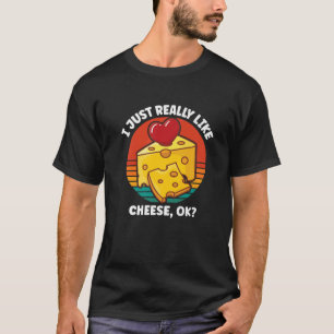 Ich mag Käse wirklich gut T-Shirt