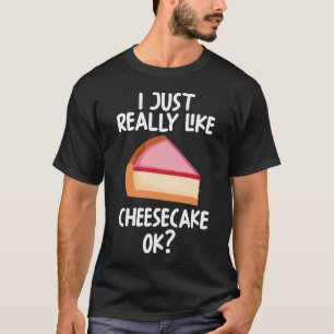 Ich mag Käsekuchen echt gut. T-Shirt