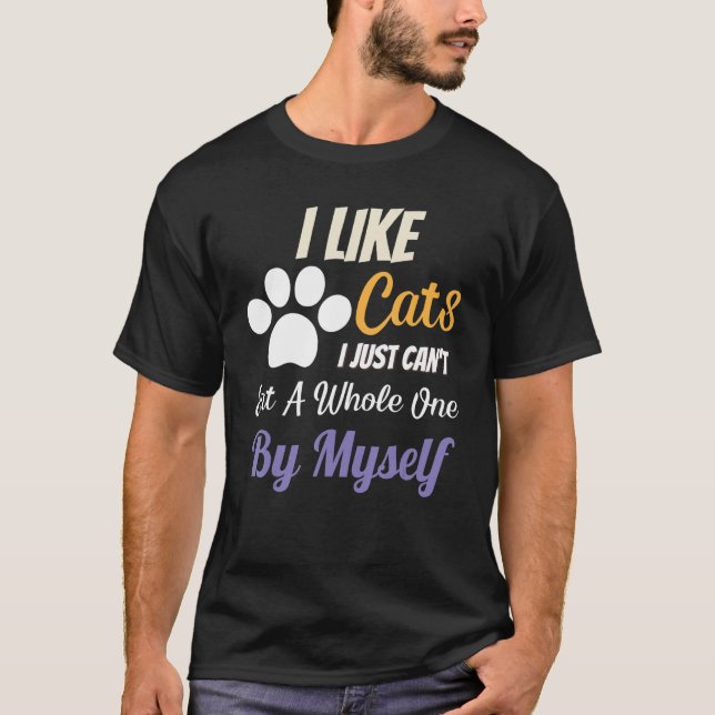 Ich mag Katzen, die ich allein nicht essen kann T-Shirt (Vorderseite)