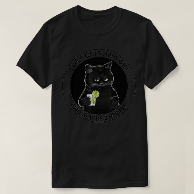 Ich mag Katzen und Gin und vielleicht 3 Leute T-Shirt (Design vorne)