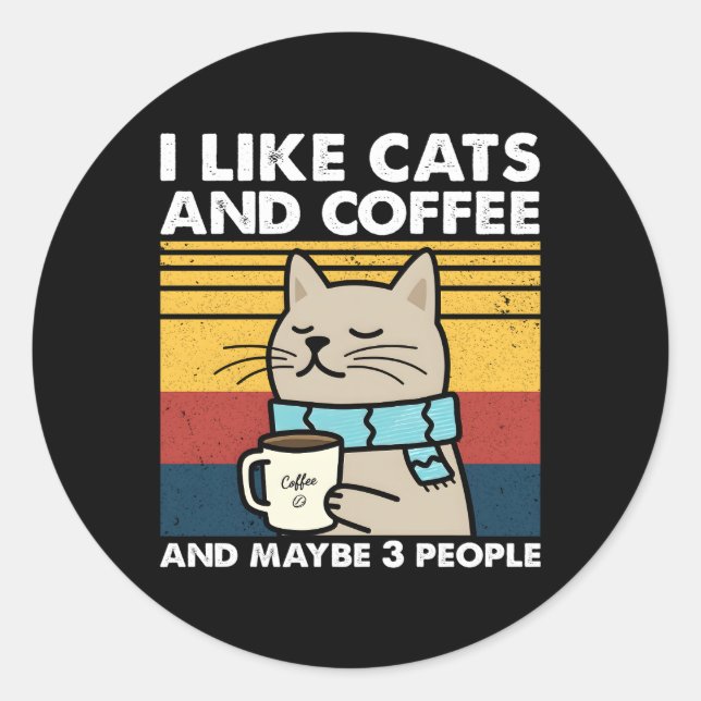 Ich mag Katzen und Kaffee und vielleicht 3 Leute K Runder Aufkleber (Vorderseite)