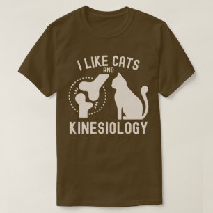 Ich mag Katzen und Kinesiologie T-Shirt
