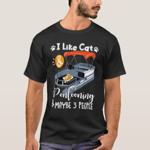 Ich mag Katzen und Pontooning und vielleicht 3 Leu T-Shirt