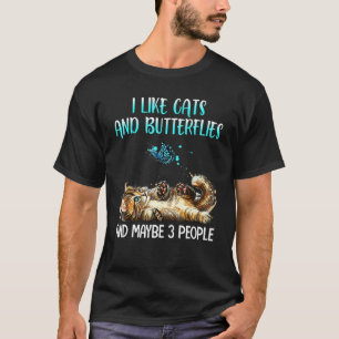 Ich mag Katzen und Schmetterlinge und vielleicht 3 T-Shirt