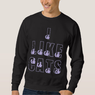 Ich mag Katzensüßer Sweatshirt