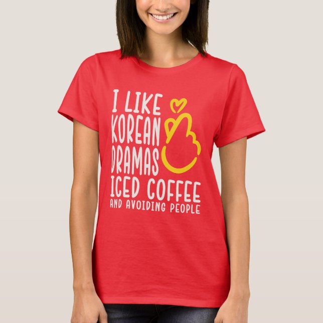 ICH MAG KDRAMA UND KAFFEE - K Drama Funnytee T-Shirt (Vorderseite)