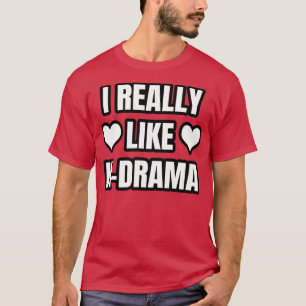 Ich mag KDrama wirklich T-Shirt